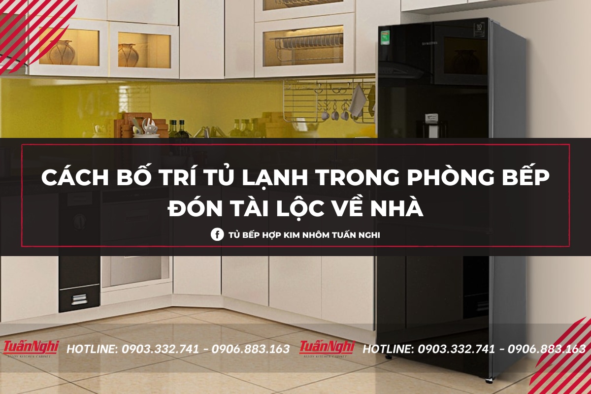 Cách bố trí tủ lạnh trong phòng bếp mang lại tài lộc 