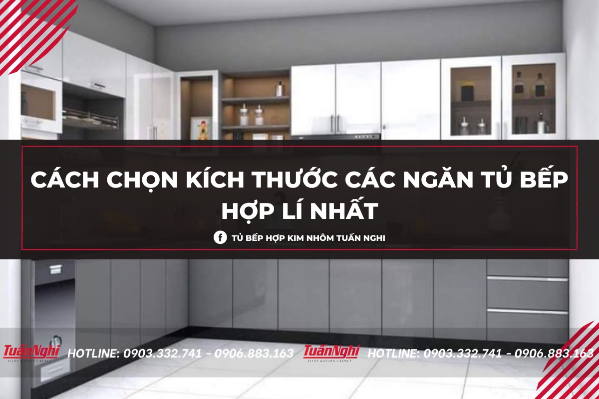 Kích thước các ngăn tủ bếp từng khu vực chi tiết nhất 2023 