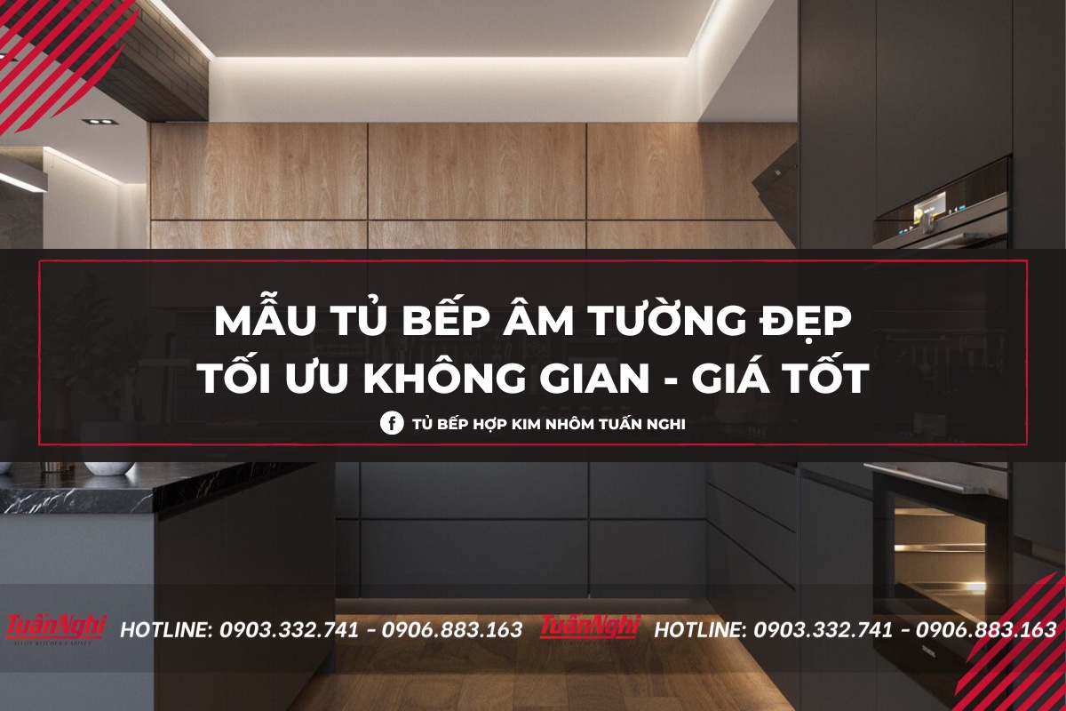 [TOP 10] Mẫu Tủ Bếp Âm Tường Đẹp Nhất 