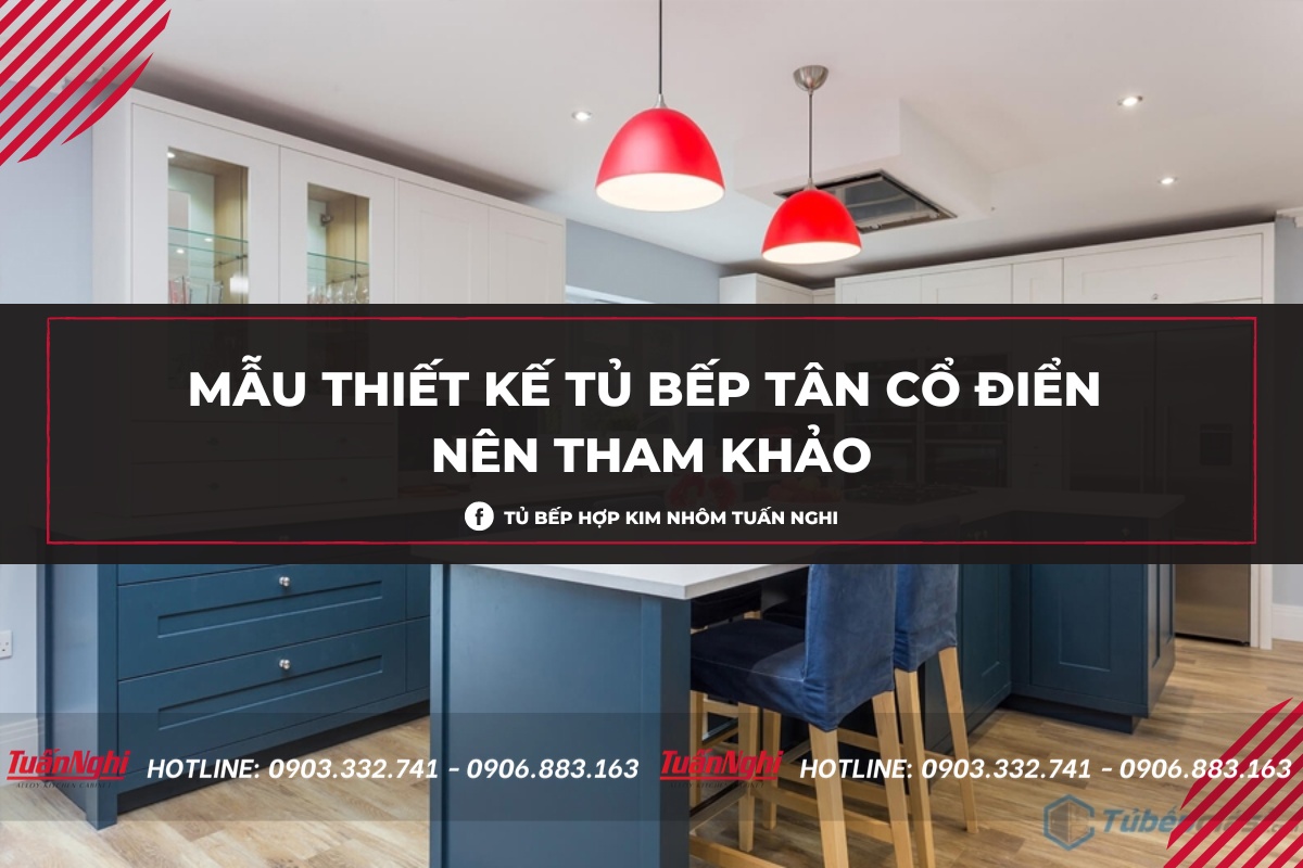 30+ Mẫu tủ bếp tân cổ điển sang trọng đẹp nhất 2023 