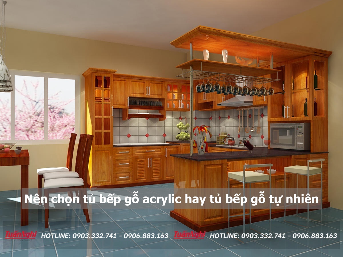 Nên chọn tủ bếp gỗ acrylic hay tủ bếp gỗ tự nhiên