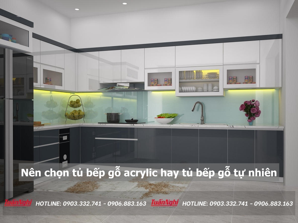 Nên chọn tủ bếp gỗ acrylic hay tủ bếp gỗ tự nhiên