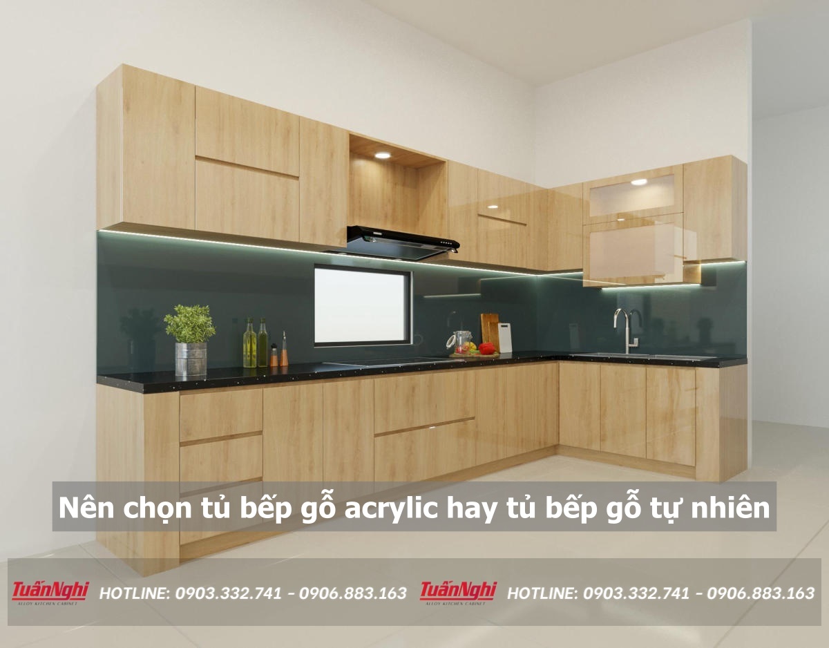 Nên chọn tủ bếp gỗ acrylic hay tủ bếp gỗ tự nhiên