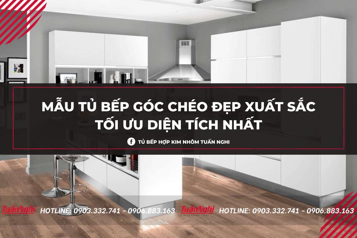 50+ Mẫu Tủ Bếp Góc Chéo Đẹp Tối Ưu Góc Chết Phòng Bếp