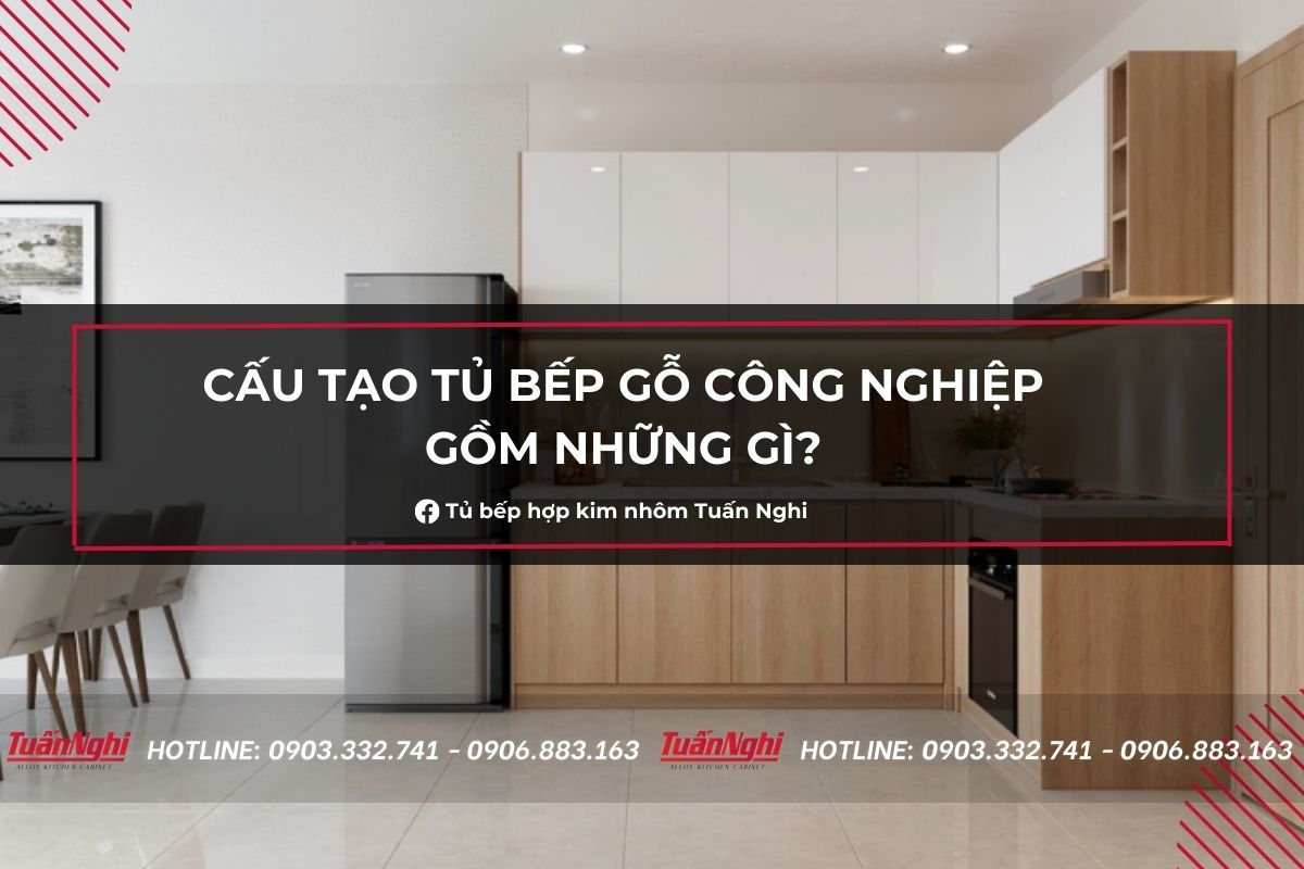 Cấu Tạo Tủ Bếp Gỗ Công Nghiệp Gồm Những Gì? – Tuấn Nghi 