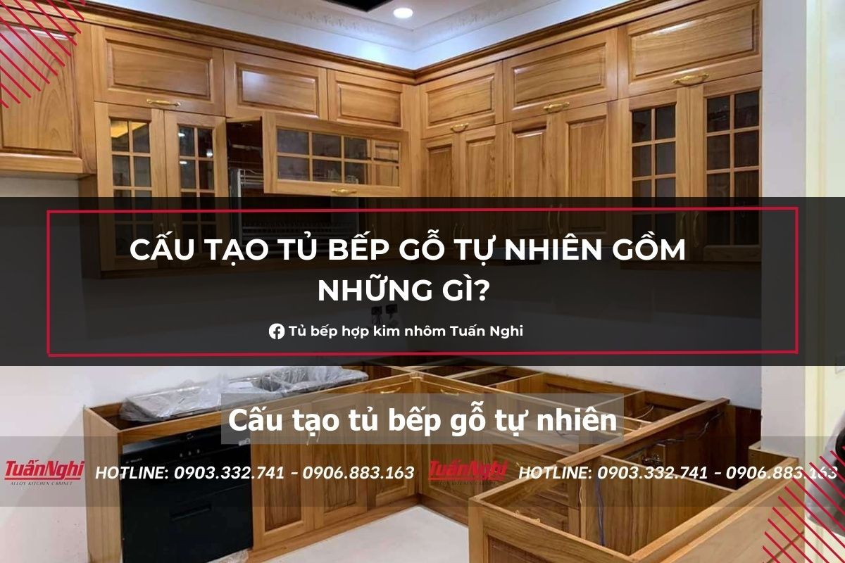 Cấu Tạo Tủ Bếp Gỗ Tự Nhiên Gồm Những Gì? – Tuấn Nghi 