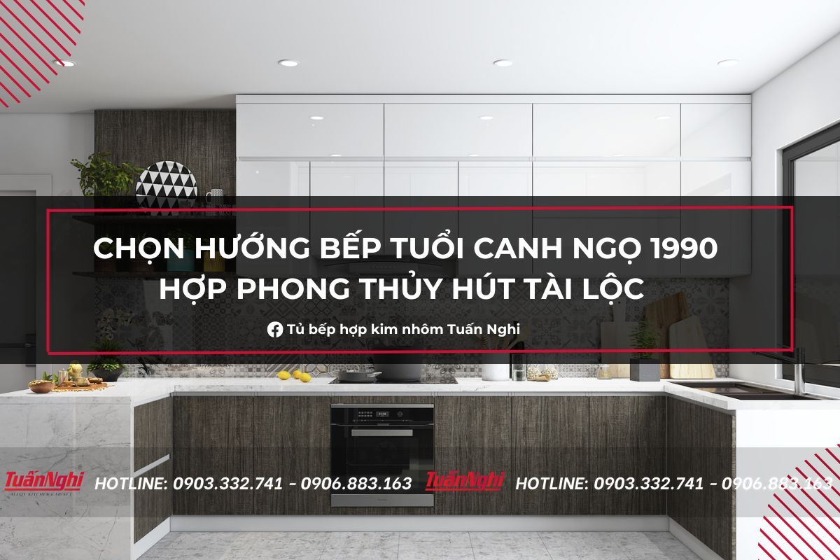 Chọn hướng bếp tuổi Canh Ngọ 1990 hợp phong thủy hút tài lộc  