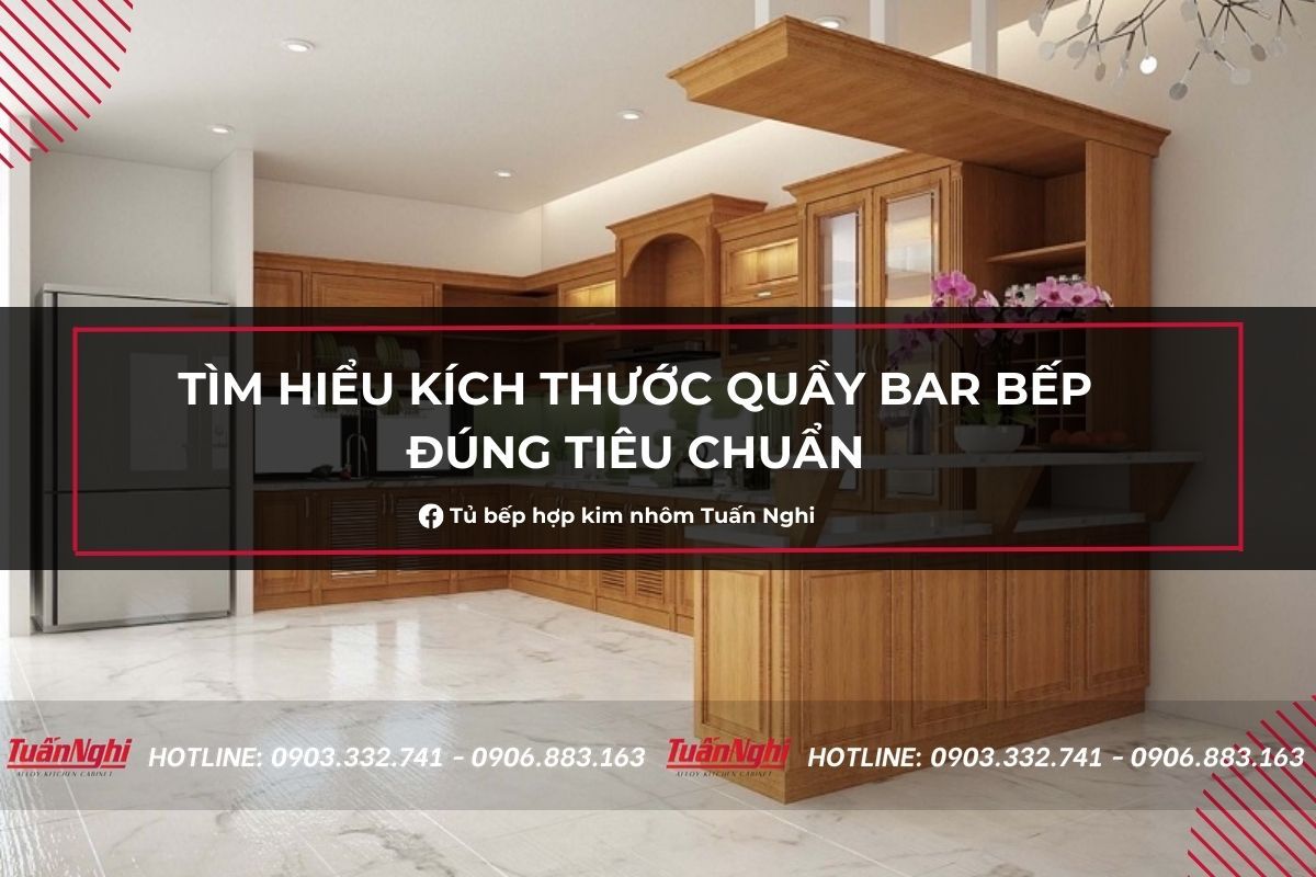 Tìm hiểu kích thước quầy bar bếp đúng tiêu chuẩn 
