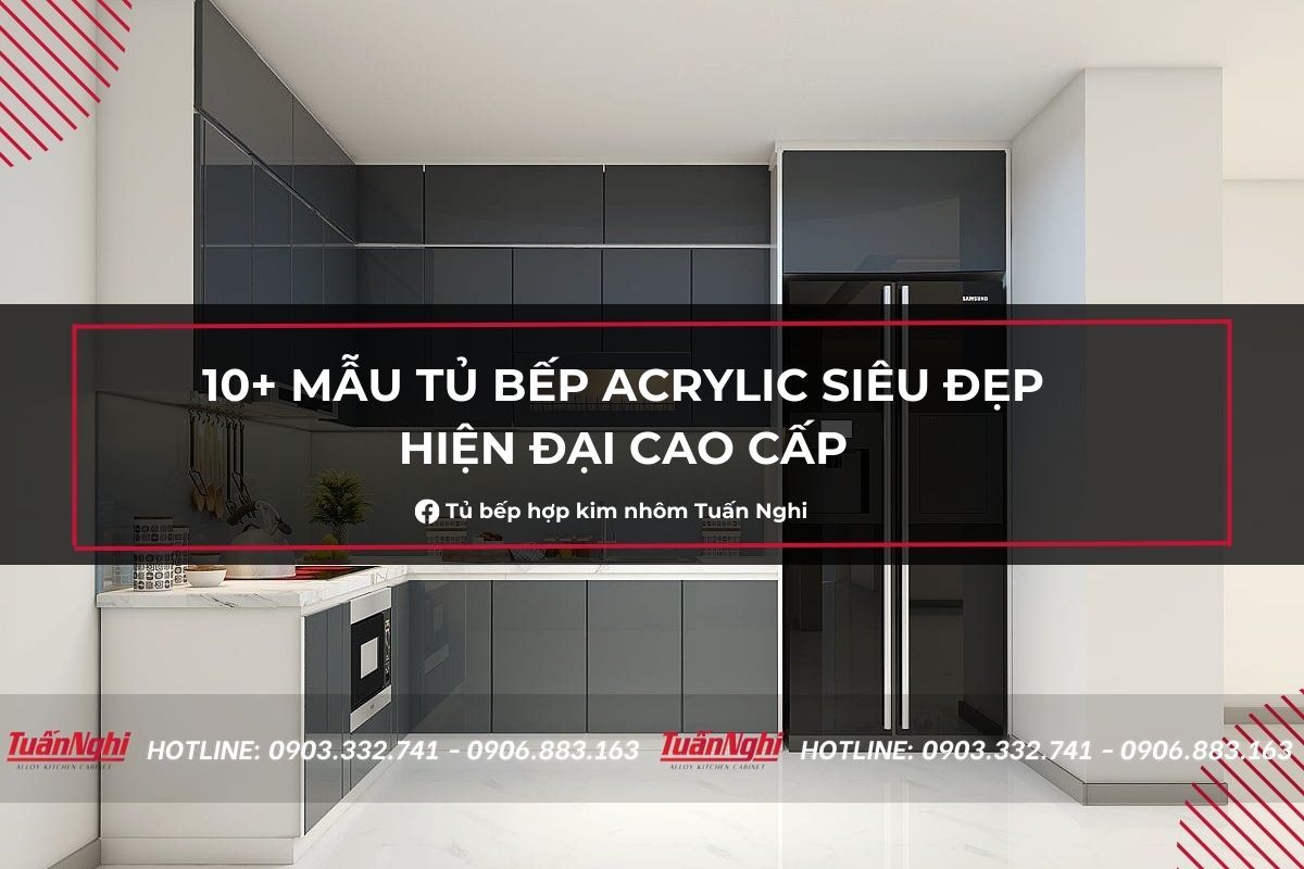 10+ Mẫu Tủ Bếp Acrylic Siêu Đẹp Hiện Đại Cao Cấp 2023 
