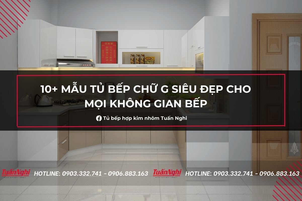 50+ Mẫu tủ bếp chữ G đẹp TỐI ƯU mọi không gian bếp 