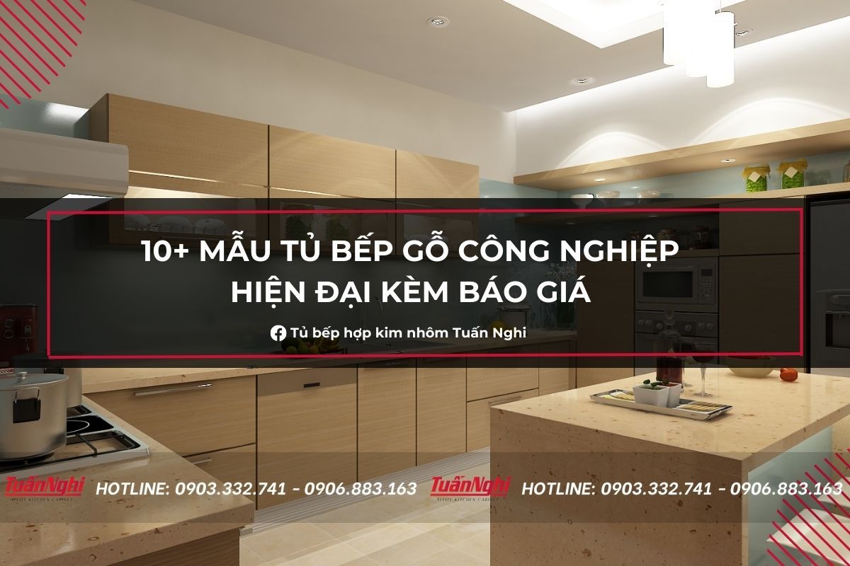 10+ Mẫu Tủ Bếp Gỗ Công Nghiệp Hiện Đại Kèm Báo Giá 2023 