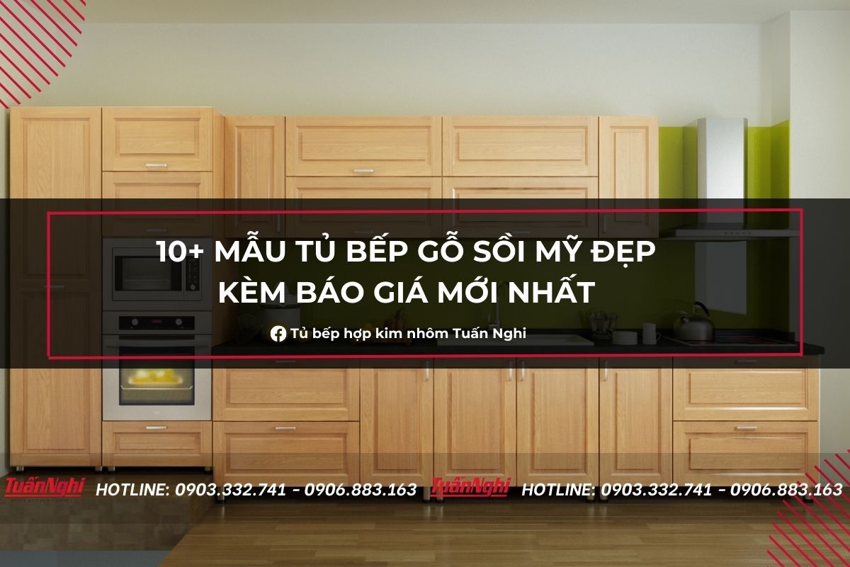 10+ Mẫu Tủ Bếp Gỗ Sồi Mỹ Đẹp Kèm Báo Giá Mới Nhất 2023 