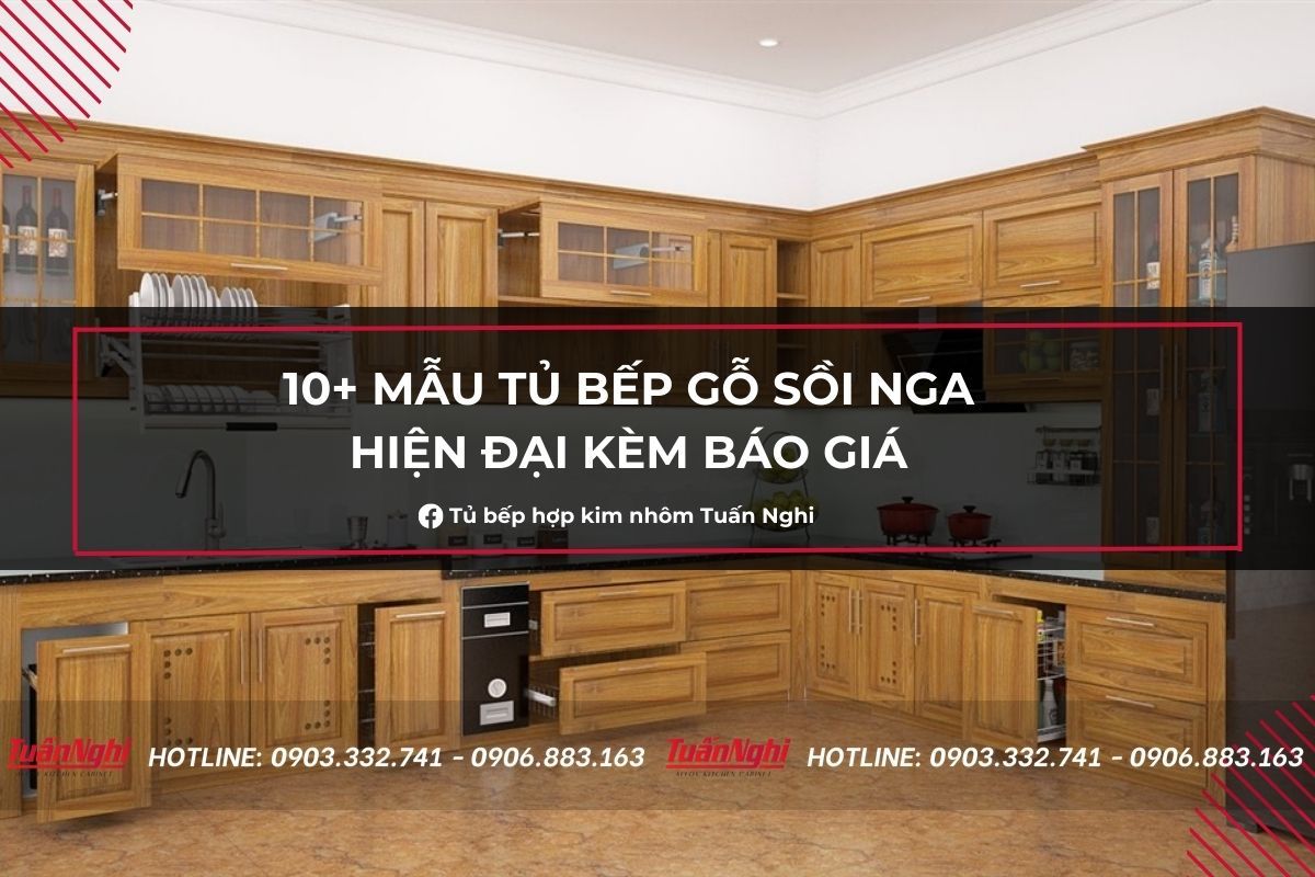 10+ Mẫu Tủ Bếp Gỗ Sồi Nga Hiện Đại Kèm Báo Giá 2023 
